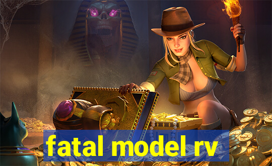 fatal model rv